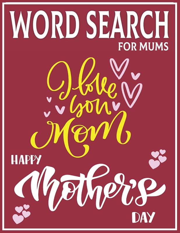 Mothers Day Word Search: Word Search For Mums: Large Print Word Search Puzzle Book for Adults Seniors And Mums with 1700+ Cleverly Hidden Words Searches - Vol 27 by W.K.Danayla Publishing