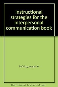 Instructional strategies for the interpersonal communication book