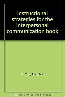 Instructional strategies for the interpersonal communication book