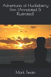 Adventures of Huckleberry Finn (Annotated & Illustrated)