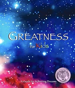 Greatness For Kids: A Guide to Achieving Dreams by Sebashten Kidd