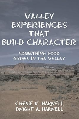 Valley Experiences That Build Character: Something Good Grows in the Valley