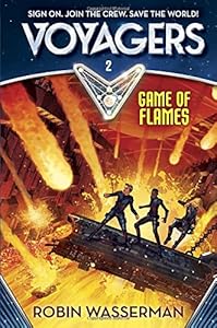 Voyagers : game of flames by Robin Wasserman