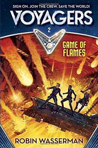 Voyagers : game of flames by Robin Wasserman