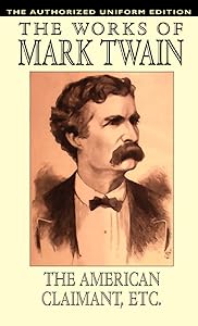 The American Claimant and Other Stories: The Authorized Uniform Edition