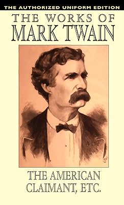 The American Claimant and Other Stories: The Authorized Uniform Edition