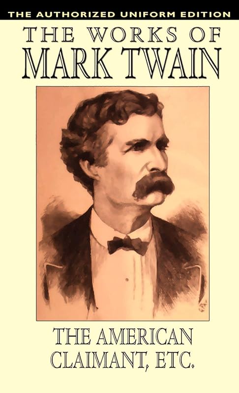 The American Claimant and Other Stories: The Authorized Uniform Edition by Mark Twain