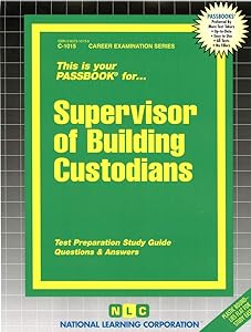 Supervisor of Building Custodians(Passbooks) (Career Examination Series)