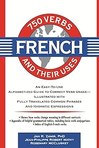 750 French Verbs and Their Uses by Jan R. Zamir