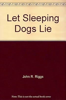 Let Sleeping Dogs Lie