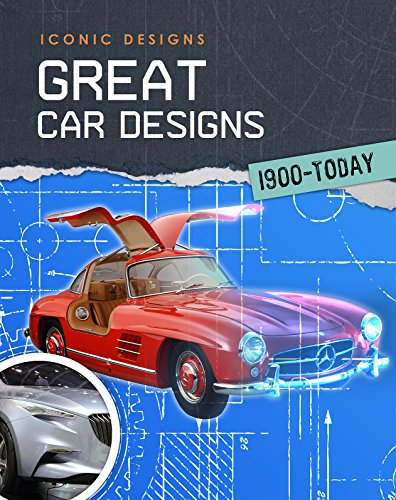Great Car Designs 1900 - Today by Richard Spilsbury