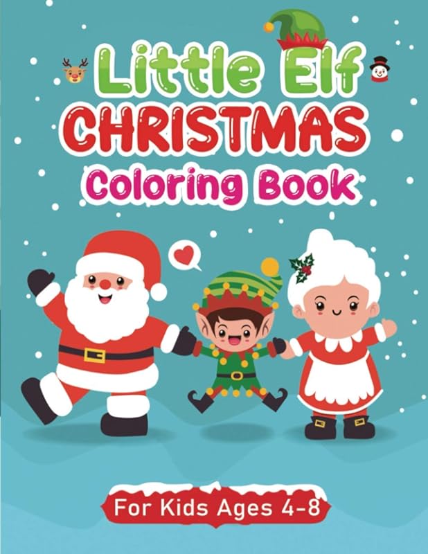 little elf Christmas coloring book for kids ages 4-8: Easy & beautiful Christmas designs To Draw, A Perfect Christmas Present for Kids 4-8 by Jane Christmas Press