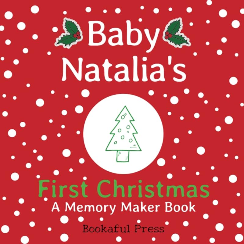 Baby Natalia's First Christmas: "A DIY Christmas Memory Maker Book" by Bookaful Press