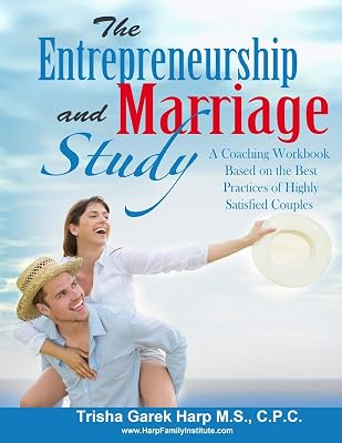The Entrepreneurship and Marriage Study: Best Practices of Highly Satisfied Couples