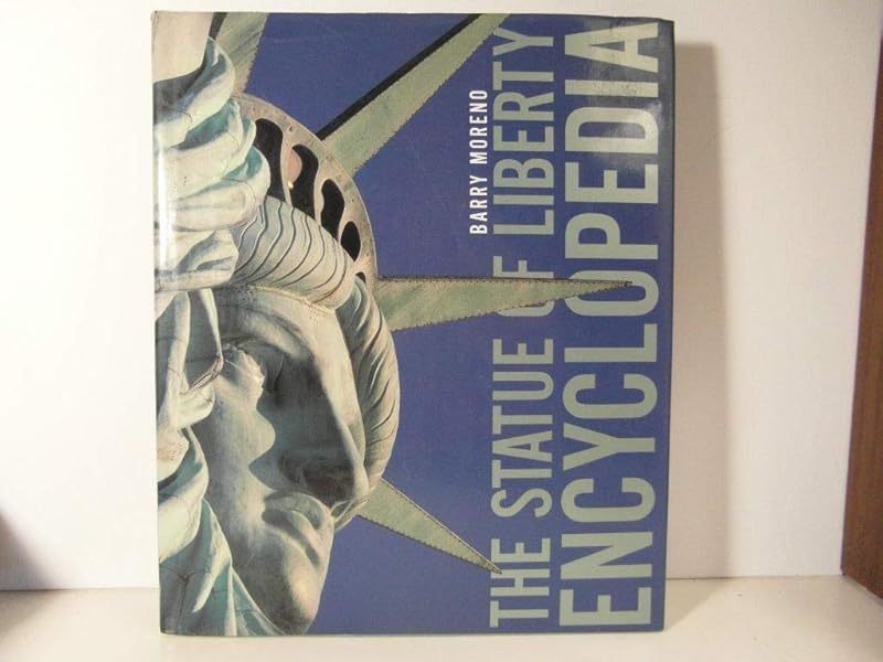 The Statue of Liberty Encyclopedia by Barry Moreno