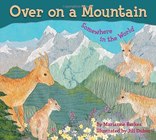 Over on a Mountain: Somewhere in the World by Marianne Berkes  ,