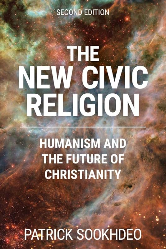 The New Civic Religion: Humanism and the Future of Christianity by Patrick Sookhdeo