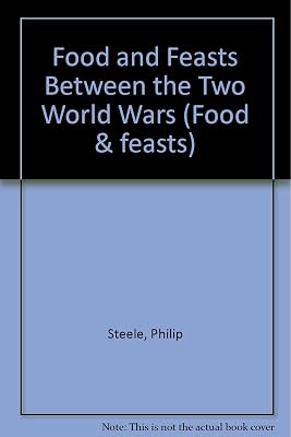 Food & Feasts: Between Two World Wars