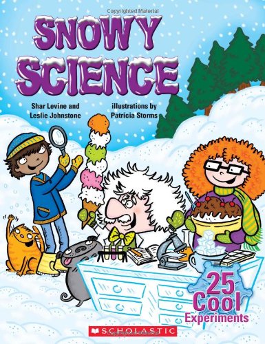 Snowy Science: 25 Cool Experiments by Shar Levine