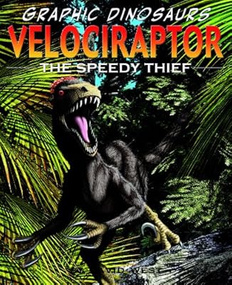 Velociraptor: The Speedy Thief (Graphic Dinosaurs)