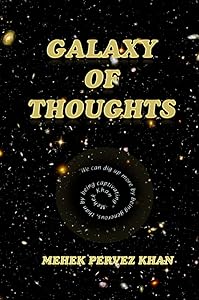 Galaxy of Thoughts by Mehek Khan