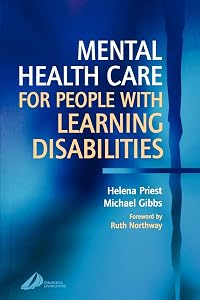 Mental Health Care for People with Learning Disabilities by Helena Priest PhD  MSc  BA  RN  DipN  DipN Ed