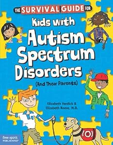 The Survival Guide for Kids with Autism Spectrum Disorders