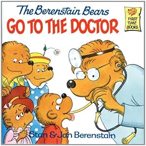 The Berenstain Bears Go to the Doctor (First Time Books(R))