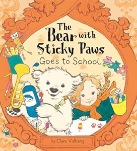 The Bear With Sticky Paws Goes to School