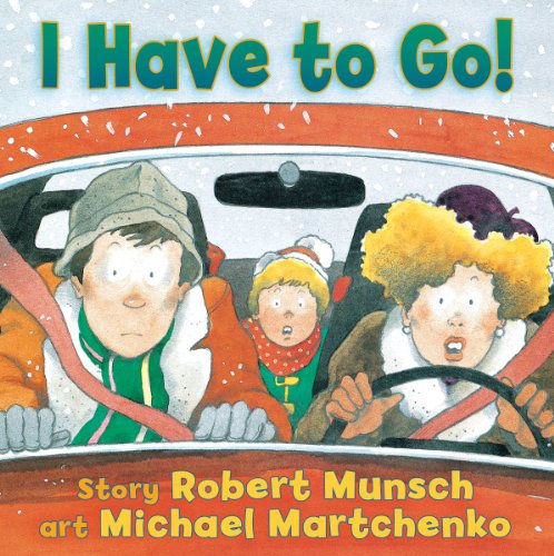 I Have to Go! by Robert Munsch