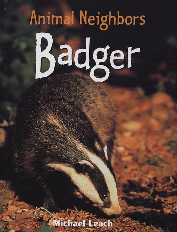 Badger (Animal Neighbors) by Michael Leach