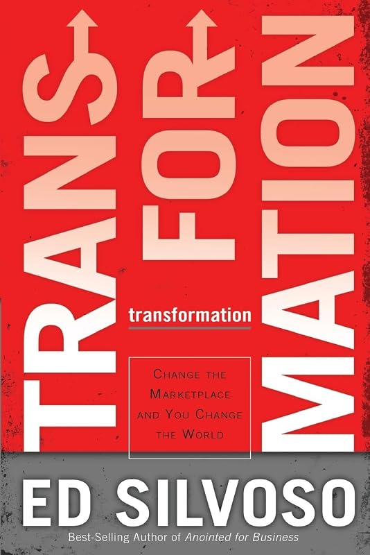 Transformation: Change The Marketplace and You Change the World by Ed Silvoso