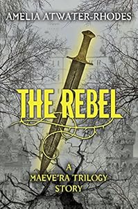 The rebel : a Maeve'ra trilogy short story