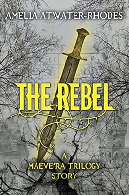 The rebel : a Maeve'ra trilogy short story