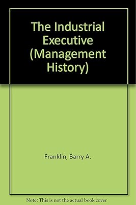 The Industrial Executive (Management History)