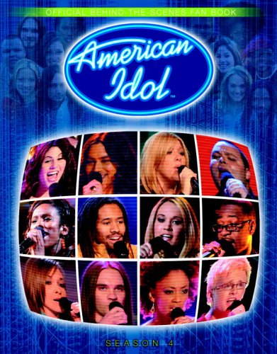 American Idol Season 4: Behind-the-Scenes Fan Book (Prima's Official Fan Book) by Jason Rich