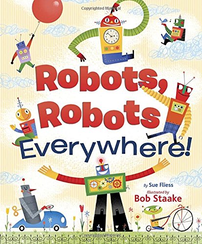 Robots, Robots Everywhere by Sue Fliess