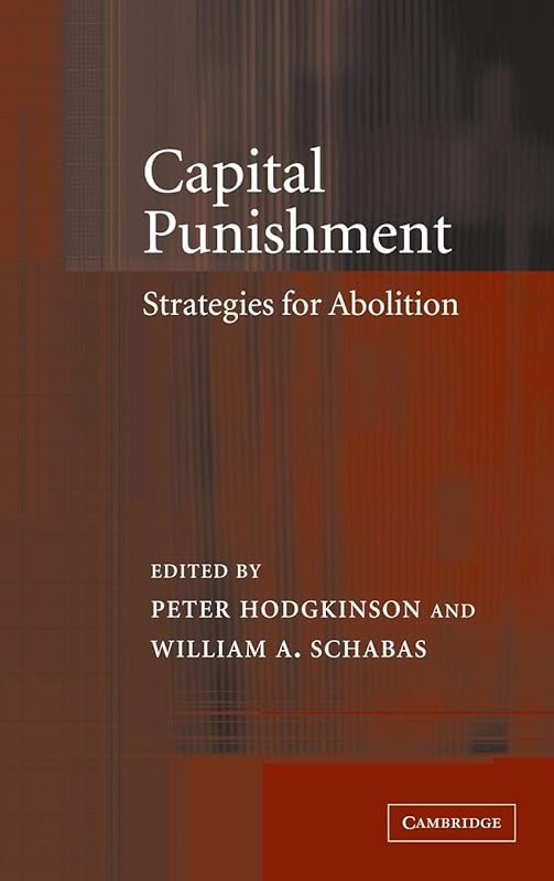 Capital Punishment: Strategies for Abolition by Peter Hodgkinson
