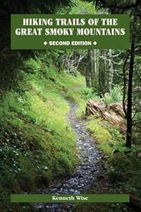 Hiking Trails of the Great Smoky Mountains: Comprehensive Guide by Kenneth Wise