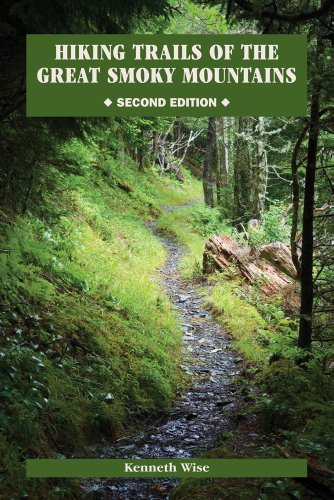 Hiking Trails of the Great Smoky Mountains: Comprehensive Guide by Kenneth Wise
