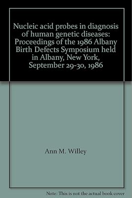 Nucleic acid probes in diagnosis of human genetic diseases: Proceedings of the 1986 Albany Birth Defects Symposium held in Albany, New York, September 29-30, 1986