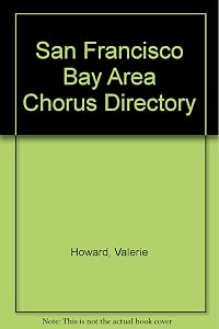 San Francisco Bay Area Chorus Directory by Valerie Howard