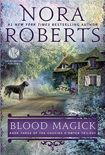 Blood Magick (The Cousins O'Dwyer Trilogy, Book 3) by Nora Roberts