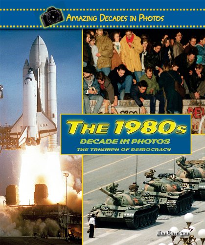 The 1980s Decade in Photos: The Triumph of Democracy by Jim Corrigan