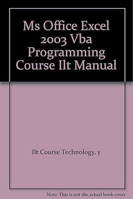 Ms Office Excel 2003 Vba Programming Course Ilt Manual