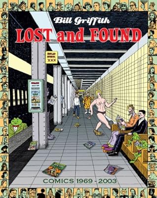 Bill Griffith: Lost and Found: Comics 1969-2003