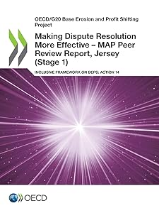 OECD/G20 Base Erosion and Profit Shifting Project Making Dispute Resolution More Effective – MAP Peer Review Report, Jersey (Stage 1) Inclusive Framework on BEPS: Action 14