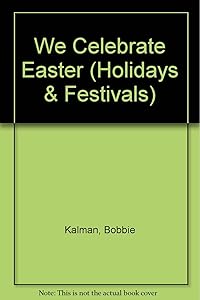 We Celebrate Easter (Holidays and Festivals)
