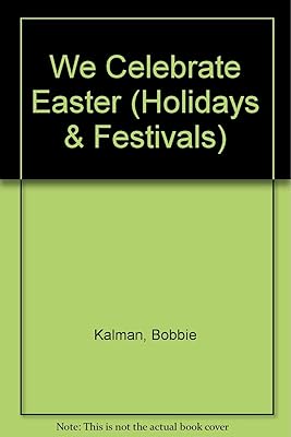 We Celebrate Easter (Holidays and Festivals)