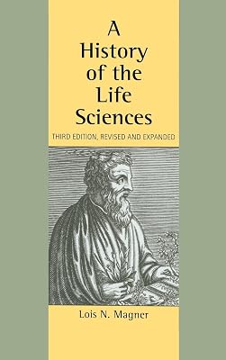 A History of the Life Sciences, Revised and Expanded